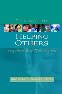 The Art of Helping Others (eBook, ePUB) - Smith, Mark K.; Smith, Heather