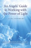 An Angels' Guide to Working with the Power of Light (eBook, ePUB)