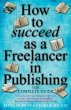 How To Succeed As A Freelancer In... - Bild 1