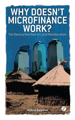 Why Doesn't Microfinance Work? (eBook, PDF) - Bateman, Milford
