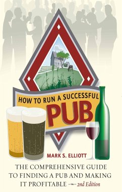 How To Run A Successful Pub (eBook, ePUB) - Elliott, Mark S.