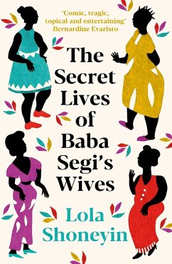 The Secret Lives of Baba Segi's Wives (eBook, ePUB) - Shoneyin, Lola
