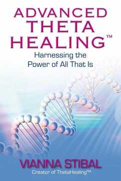 Advanced ThetaHealing (eBook, ePUB) - Stibal, Vianna