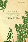 Gospel of Joseph of Arimathea (eBook, PDF) Gospel of Joseph of Arimathea (eBook, PDF)