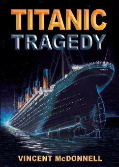 Titanic Tragedy (eBook, ePUB) - Mcdonnell, Vincent