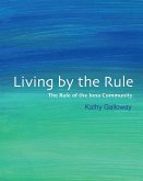 Living By the Rule (eBook, ePUB) Living By the Rule (eBook, ePUB)