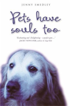 Pets Have Souls Too (eBook, ePUB) - Smedley, Jenny