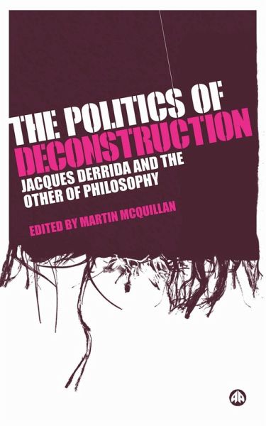The Politics of Deconstruction (eBook, PDF) The Politics of Deconstruction (eBook, PDF)