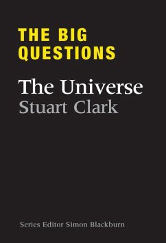 The Big Questions The Universe (eBook, ePUB) - Clark, Stuart