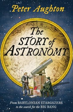 The Story of Astronomy (eBook, ePUB) - Aughton, Peter