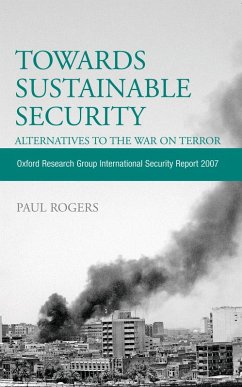 Towards Sustainable Security: Alternatives to the War on Terror (eBook, PDF) - Rogers, Paul