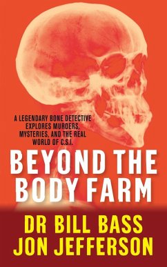 Beyond the Body Farm (eBook, ePUB) - Bill Bass; Bass, Jefferson; Jefferson, Jon; Jefferson, Jon