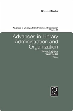 Advances in Library Administration and Organization (eBook, PDF) - Williams, Delmus E.