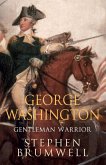 George Washington: Gentleman Warrior (eBook, ePUB) George Washington: Gentleman Warrior (eBook, ePUB)