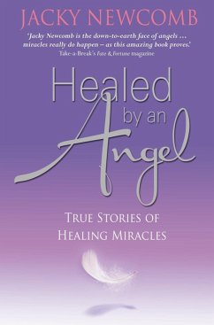 Healed by an Angel (eBook, ePUB) - Newcomb, Jacky