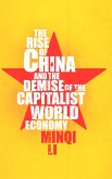 The Rise of China and the Demise of the Capitalist World-Economy (eBook, PDF)