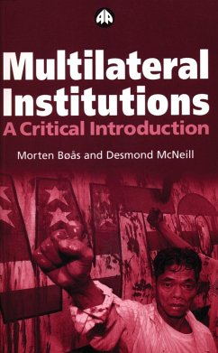 Multilateral Institutions (eBook, PDF) - Bøås, Morten; Mcneill, Desmond