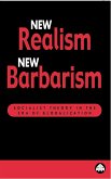 New Realism, New Barbarism (eBook, PDF)