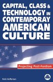 Capital, Class &amp;amp;amp;amp;amp; Technology in Contemporary American Culture (eBook, PDF)
