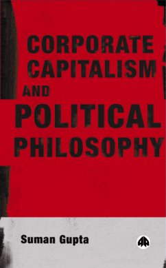 Corporate Capitalism and Political Philosophy (eBook, PDF) - Gupta, Suman