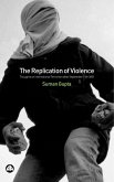 The Replication of Violence (eBook, PDF)