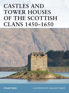 Castles and Tower Houses of the Scottish Clans 1450-1650 (eBook, PDF) - Reid, Stuart