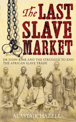 The Last Slave Market (eBook, ePUB) - Hazell, Alastair