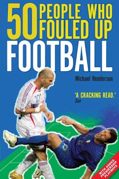 50 People Who Fouled Up Football (eBook, ePUB) - Henderson, Michael