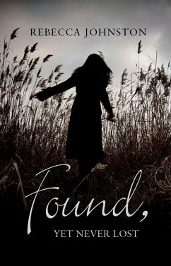 Found, Yet Never Lost (eBook, ePUB) - Johnston, Rebecca