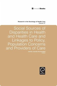 Social Sources of Disparities in Health and Health Care and Linkages to Policy, Population Concerns and Providers of Care (eBook, PDF)