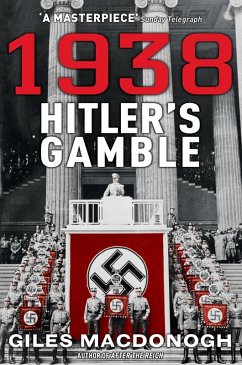 1938: Hitler's Gamble (eBook, ePUB) - Macdonogh, Giles