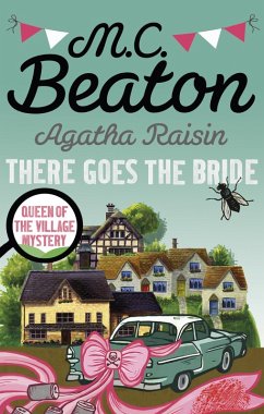 Agatha Raisin: There Goes The Bride (eBook, ePUB) - Beaton, M. C.