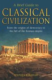 A Brief Guide to Classical Civilization (eBook, ePUB) A Brief Guide to Classical Civilization (eBook, ePUB)