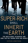 The Super-Rich Shall Inherit the Earth (eBook, ePUB)