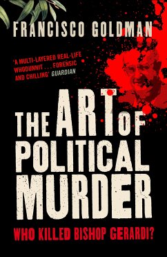 The Art of Political Murder (eBook, ePUB) - Goldman, Francisco