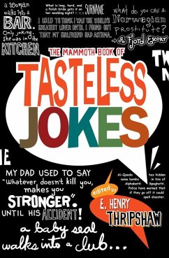 The Mammoth Book of Tasteless Jokes (eBook, ePUB) - Thripshaw, E. Henry
