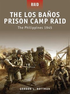 The Los Banos Prison Camp Raid (eBook, PDF) - Rottman, Gordon L.