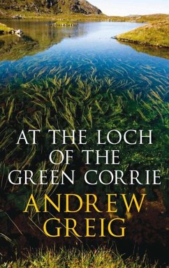 At the Loch of the Green Corrie (eBook, ePUB) - Greig, Andrew