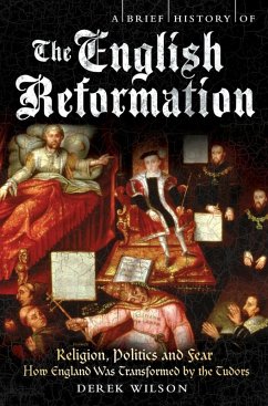 A Brief History of the English Reformation (eBook, ePUB) - Wilson, Derek