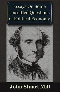 Essays on some Unsettled Questions of Political Economy (eBook, ePUB) - Mill, John Stuart