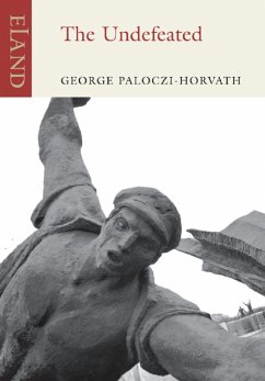 The Undefeated (eBook, ePUB) - Paloczi-Horvath, George