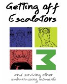 Getting Off Escalators - Volume 3 (eBook, PDF) Getting Off Escalators - Volume 3 (eBook, PDF)