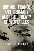 Britain, France and Germany and the Treaty of Versailles (eBook, PDF)