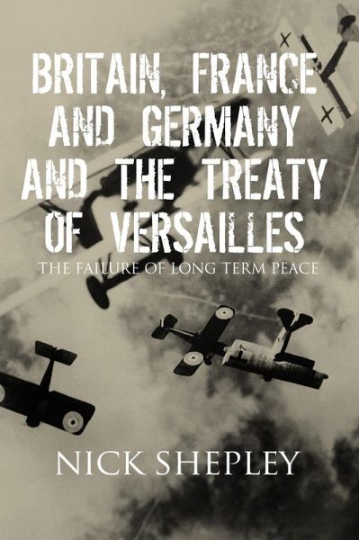 Britain, France and Germany and the Treaty of Versailles (eBook, PDF) Britain, France and Germany and the Treaty of Versailles (eBook, PDF)