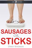 Sausages or Sticks (eBook, ePUB)