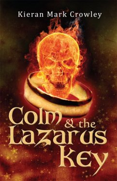 Colm & the Lazarus Key (eBook, ePUB) - Crowley, Kieran Mark