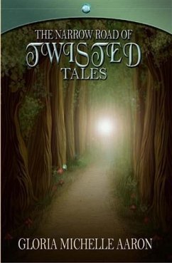 Narrow Road of Twisted Tales (eBook, PDF) - Aaron, Gloria Michelle