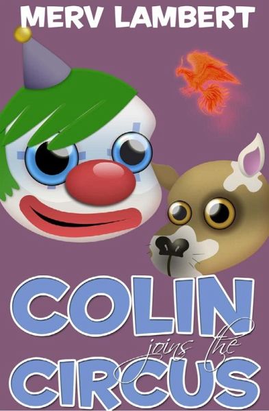 Colin Joins the Circus (eBook, PDF) Colin Joins the Circus (eBook, PDF)