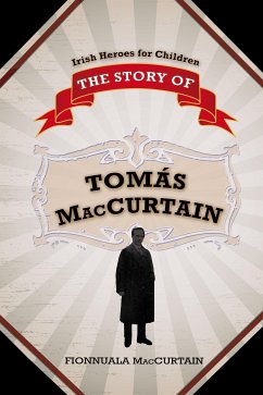 The Story of Tomás Mac Curtáin (eBook, ePUB) - Mac Curtain, Fionnuala