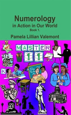 Numerology in Action in Our World (eBook, ePUB) - Valemont, Pamela Lillian